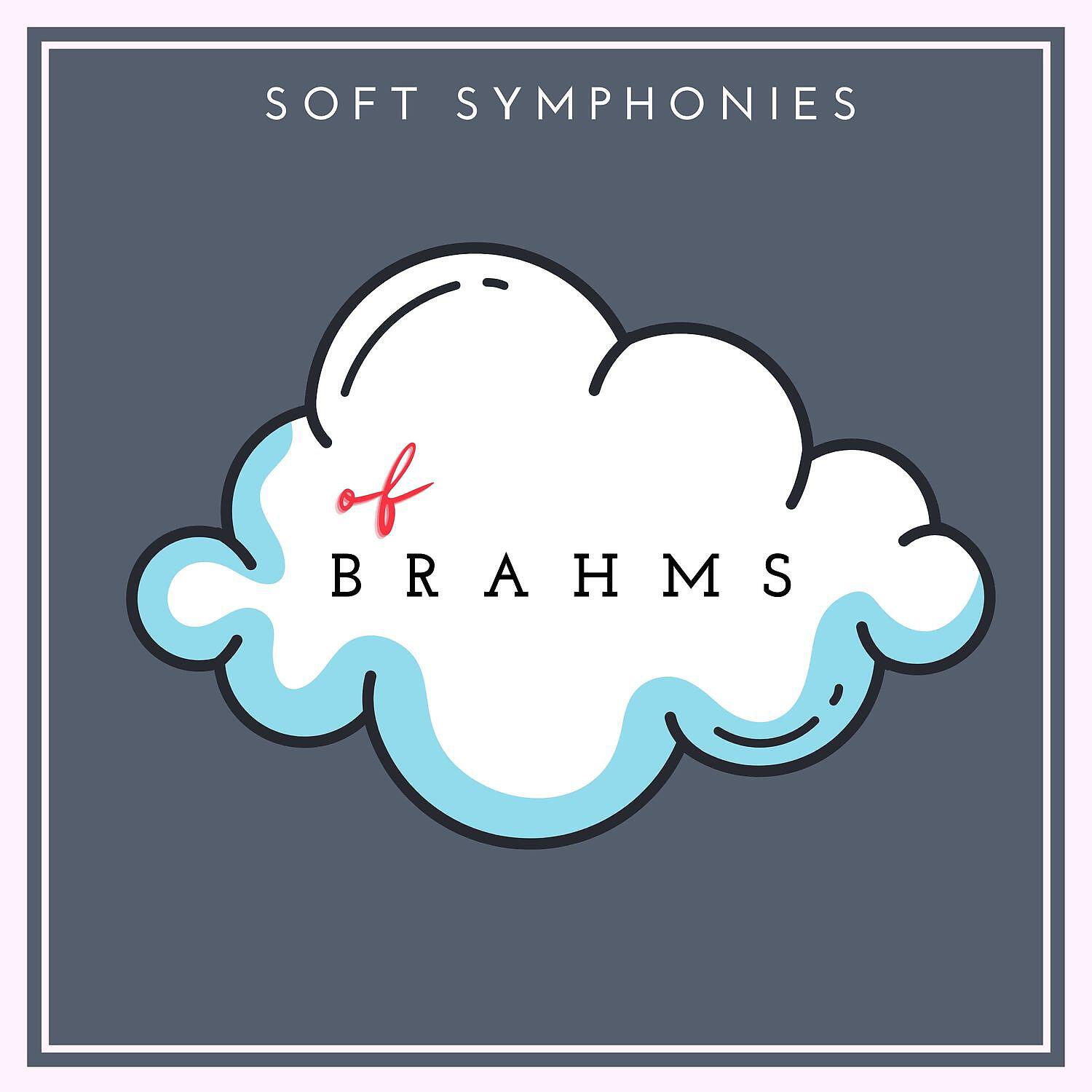 Релиз Soft Symphonies of Brahms