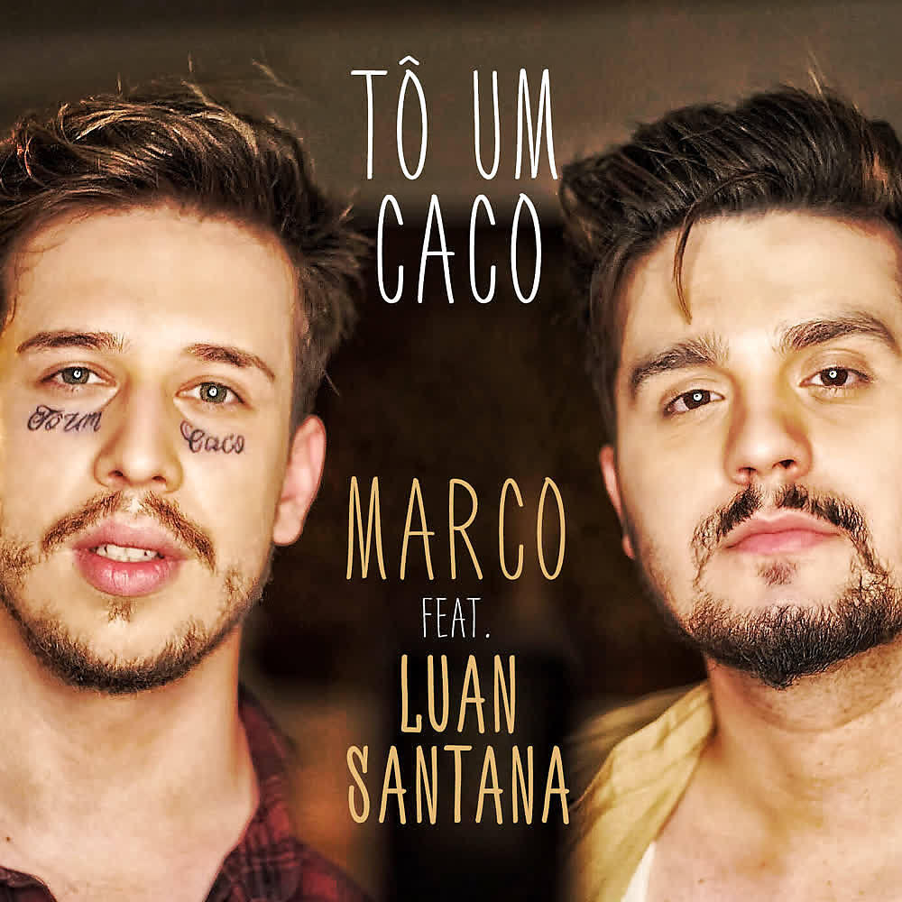 Marco, Luan Santana - Tô um Caco