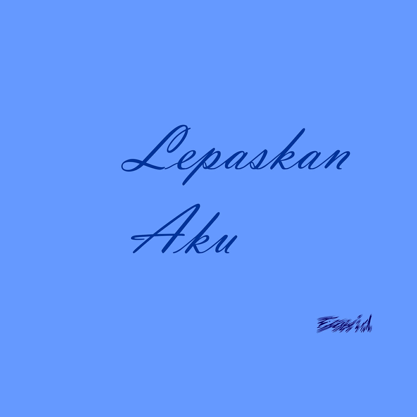 Релиз Lepaskan Aku