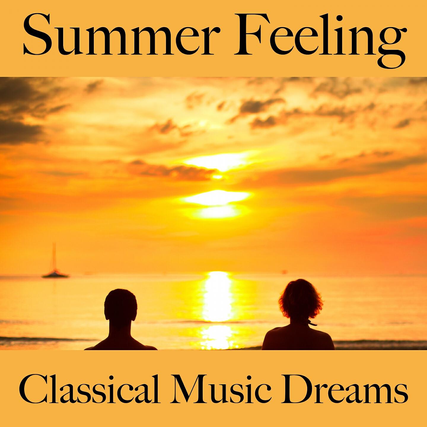 Релиз Summer Feeling: Classical Music Dreams - The Best Music For Relaxation