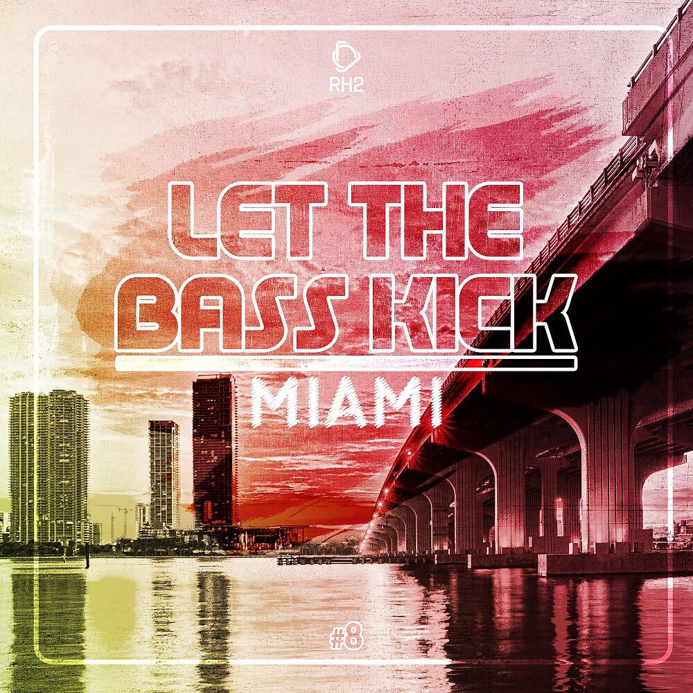 Релиз Let the Bass Kick in Miami, Vol. 8