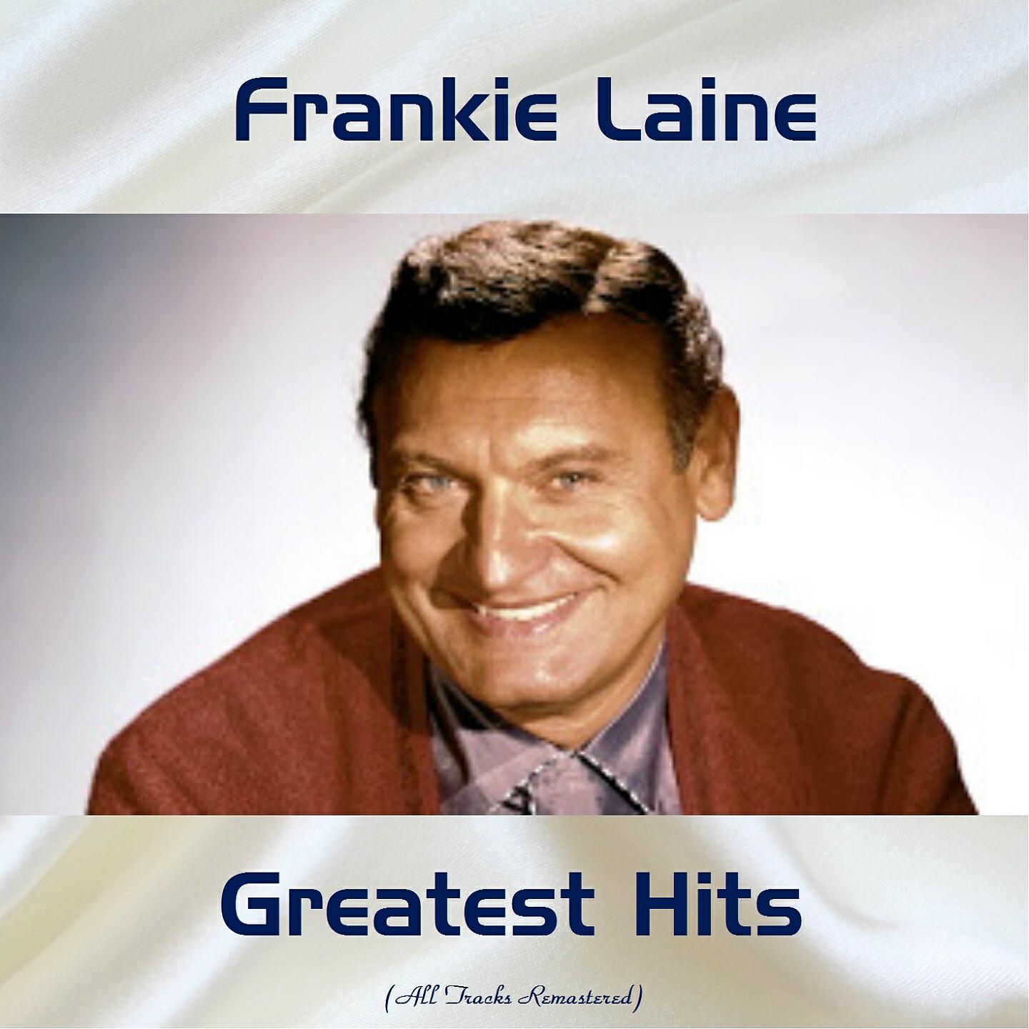 Постер альбома Frankie Laine Greatest Hits