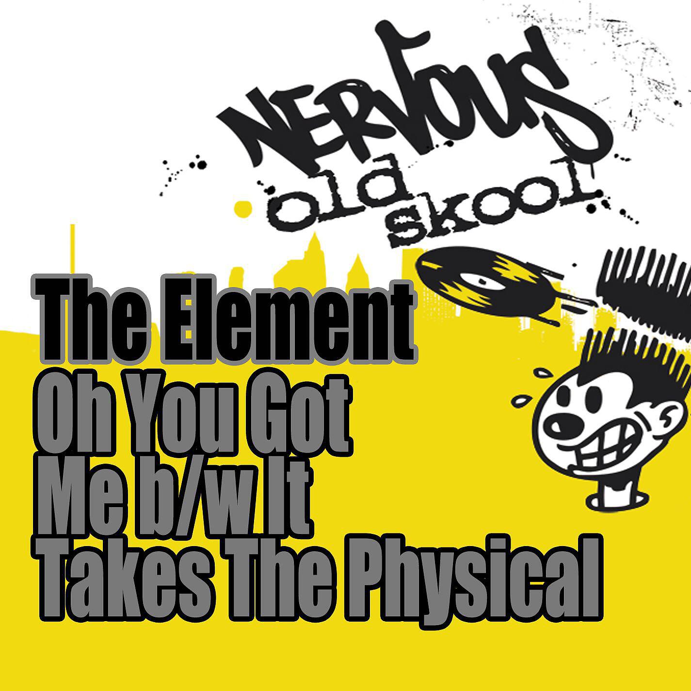 Релиз Oh You Got Me b/w It Takes The Physical