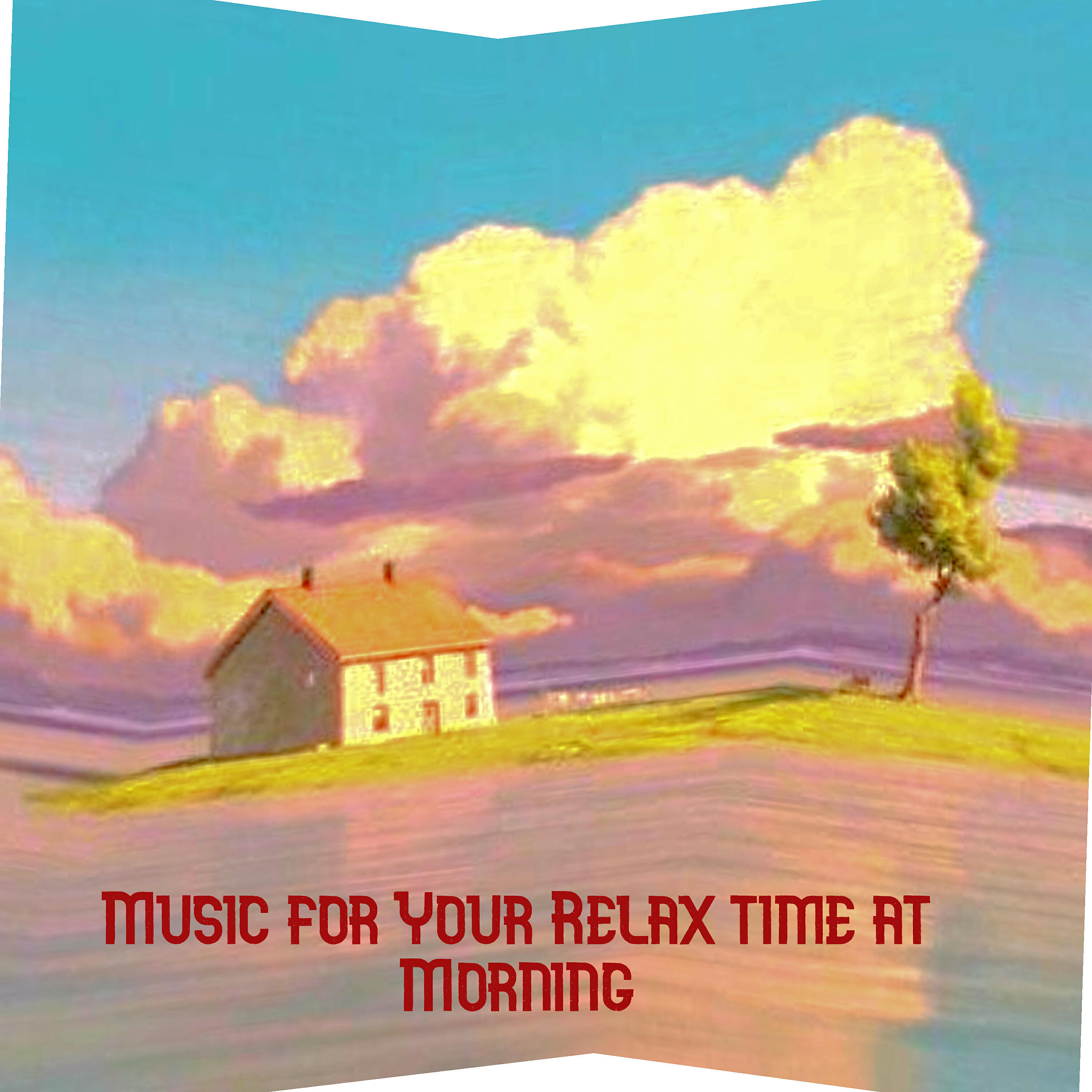 Релиз Music for Your Relax Time at Morning