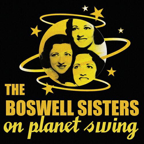 Релиз The Boswell Sisters On Planet Swing