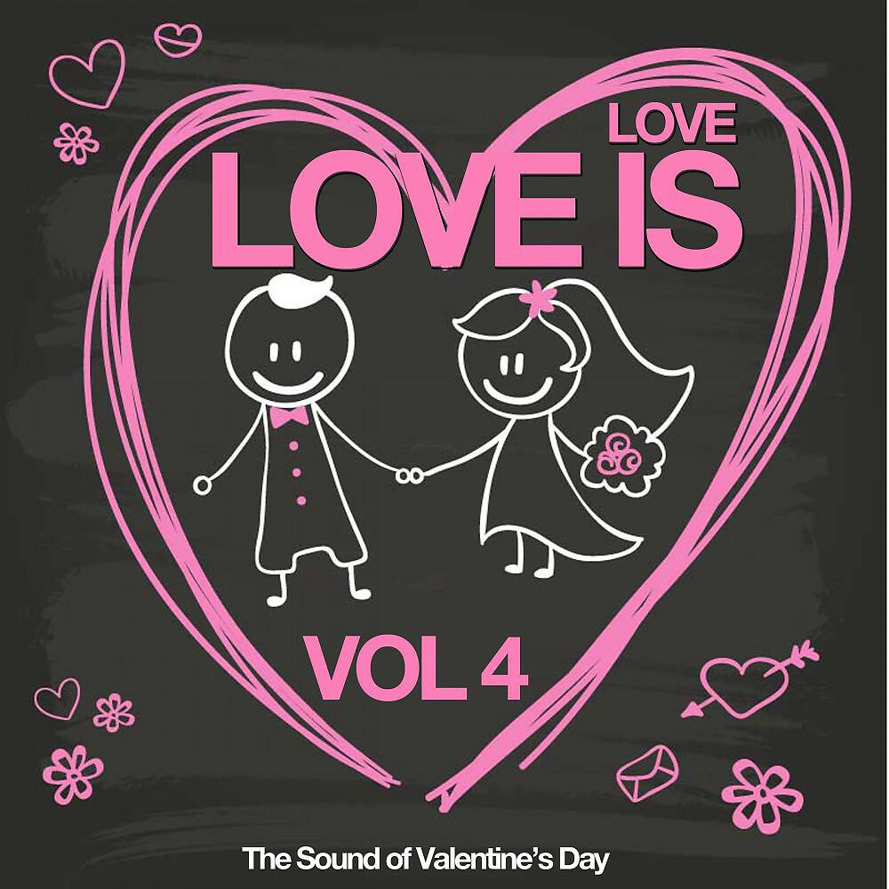 Релиз Love Is Love, Vol. 4 (The Sound of Valentine's Day)