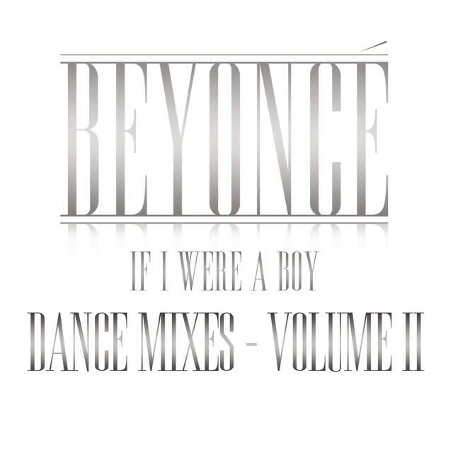 Релиз If I Were A Boy - Dance Mixes - Volume II