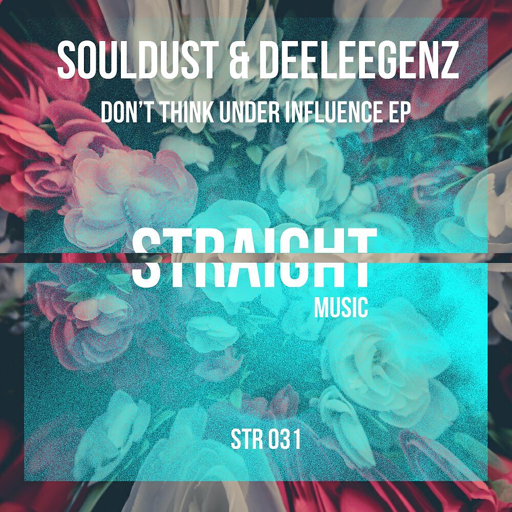 Релиз Don't Think Under Influence