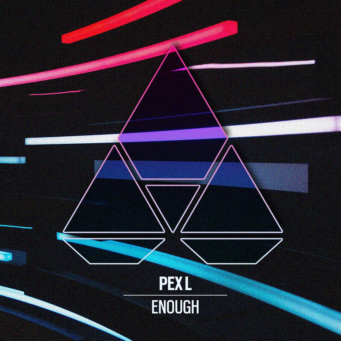 Скачать песню Pex L - Enough бесплатно в MP3 для Android и iOS