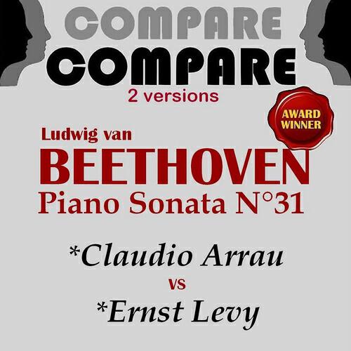 Релиз Beethoven: Piano Sonata No. 31, Claudio Arrau vs. Ernst Levy (Compare 2 Versions)