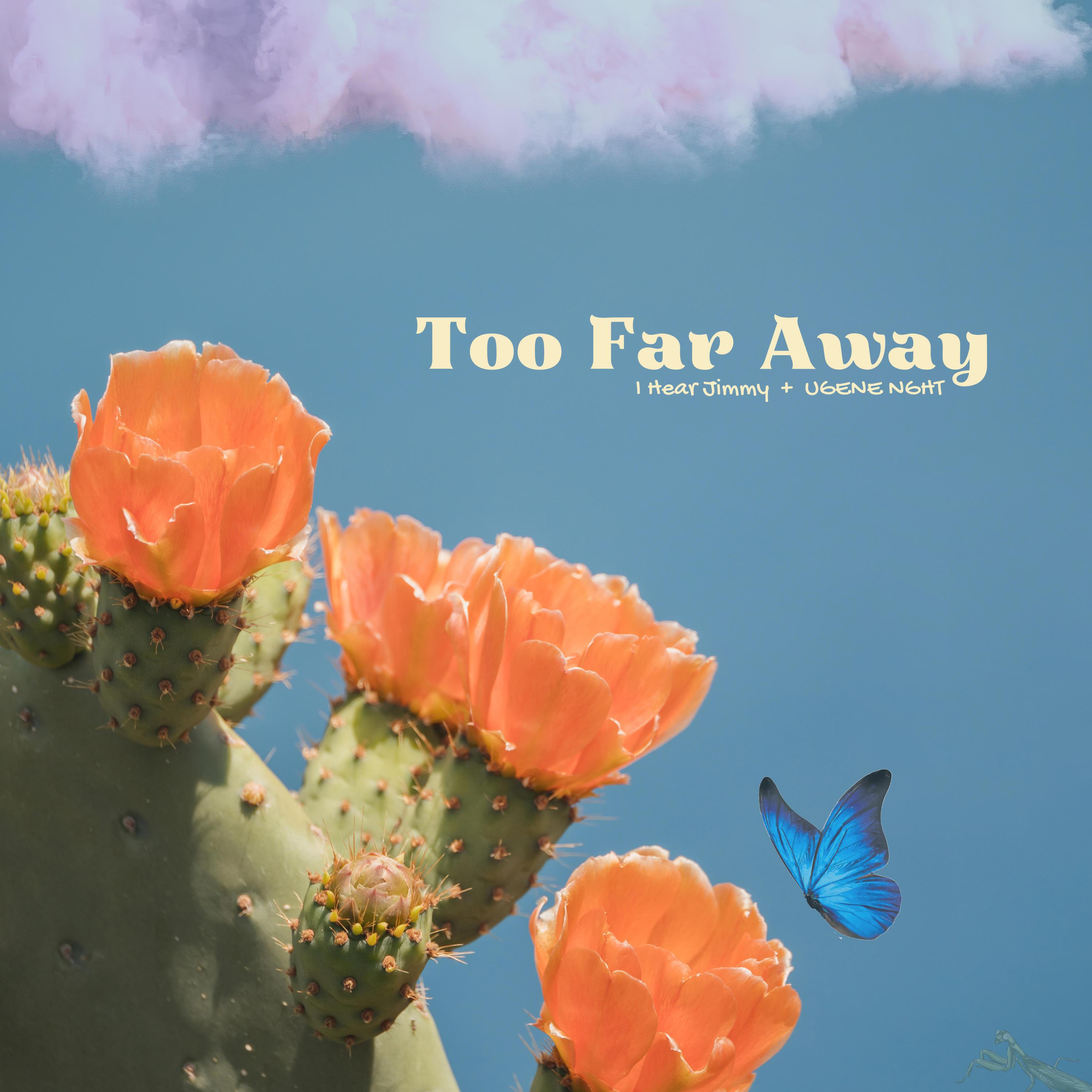 Релиз Too Far Away