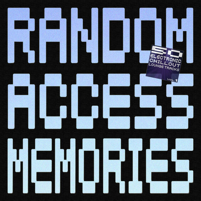 Постер альбома Random Access Memories - 50 Electronic Chillout Lounge Tracks, Vol. 1