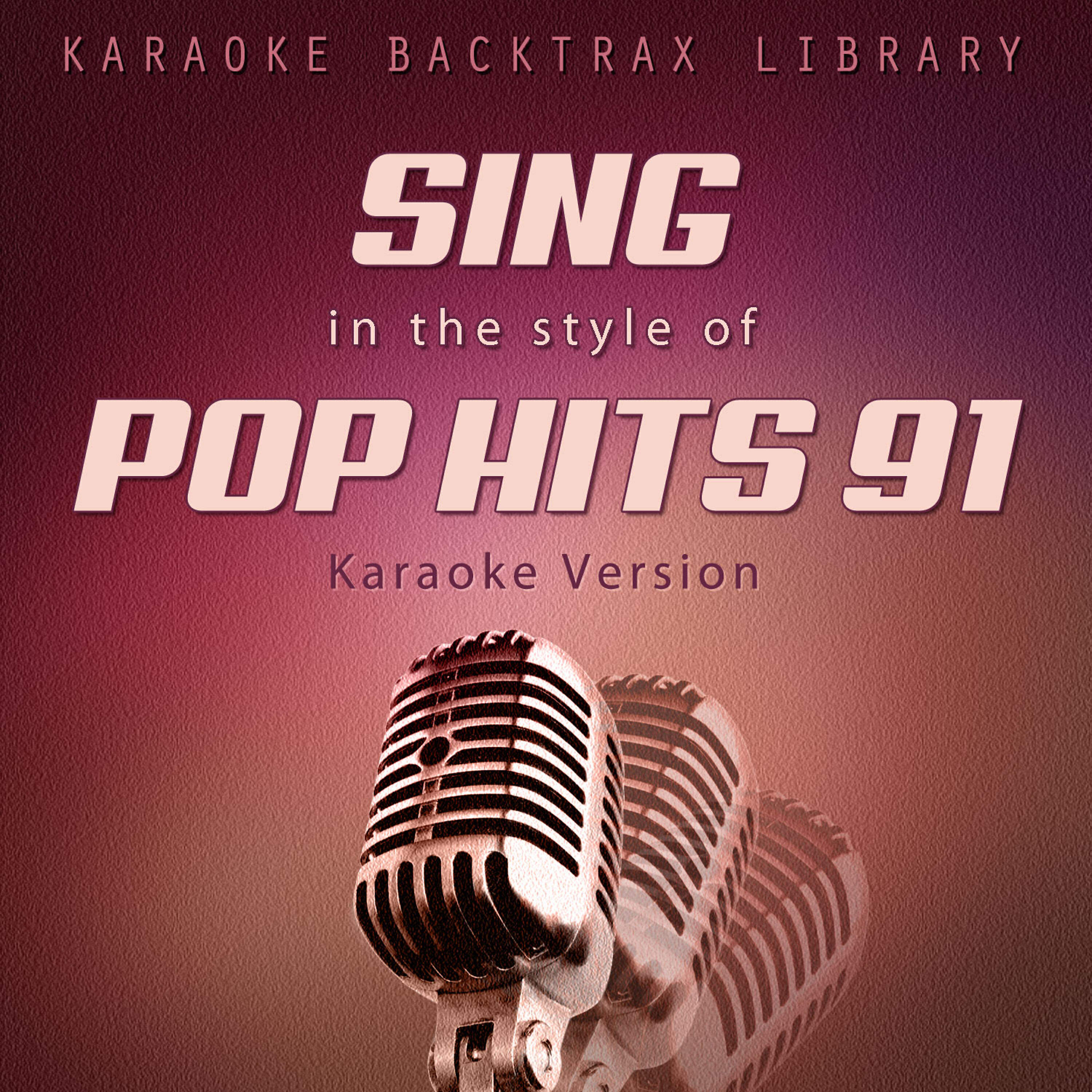 Релиз Sing in the Style of Pop Hits 91 (Karaoke Version)
