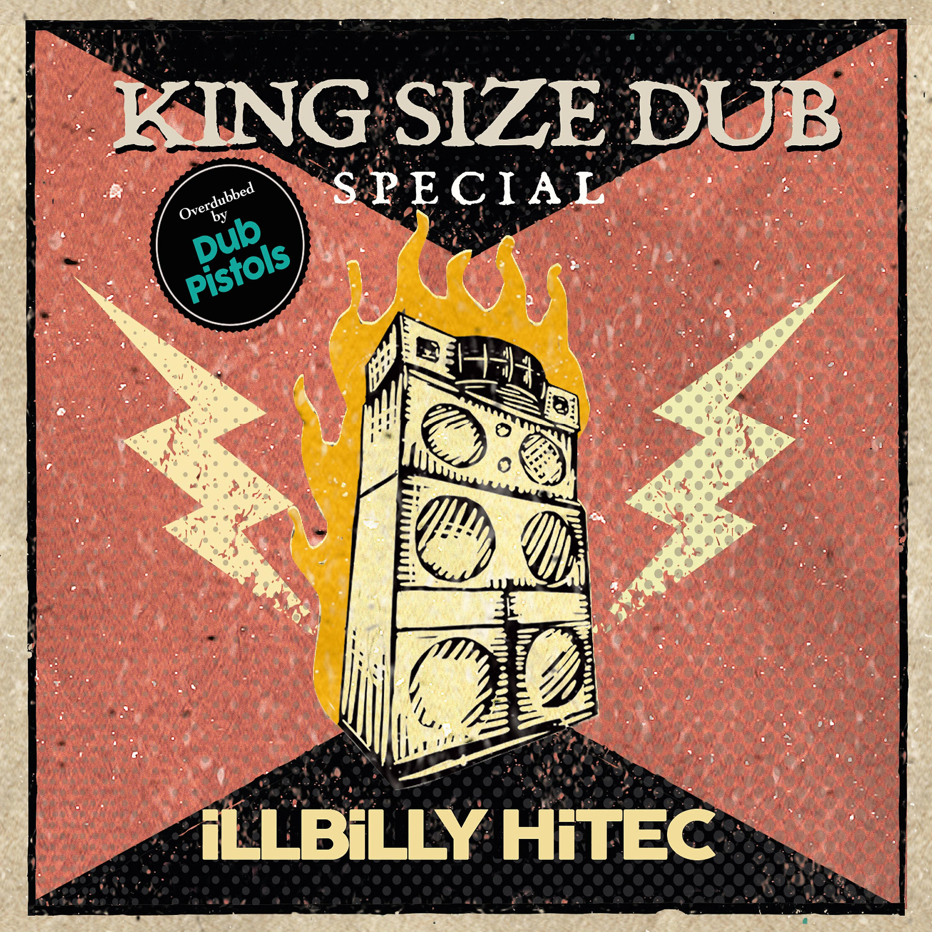 Релиз King Size Dub Special: Illbilly Hitec (Overdubbed by Dub Pistols)