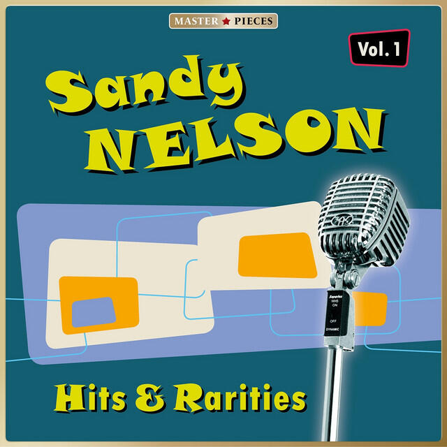 Релиз Masterpieces Presents Sandy Nelson: Hits & Rarities, Vol. 1 (46 Tracks)
