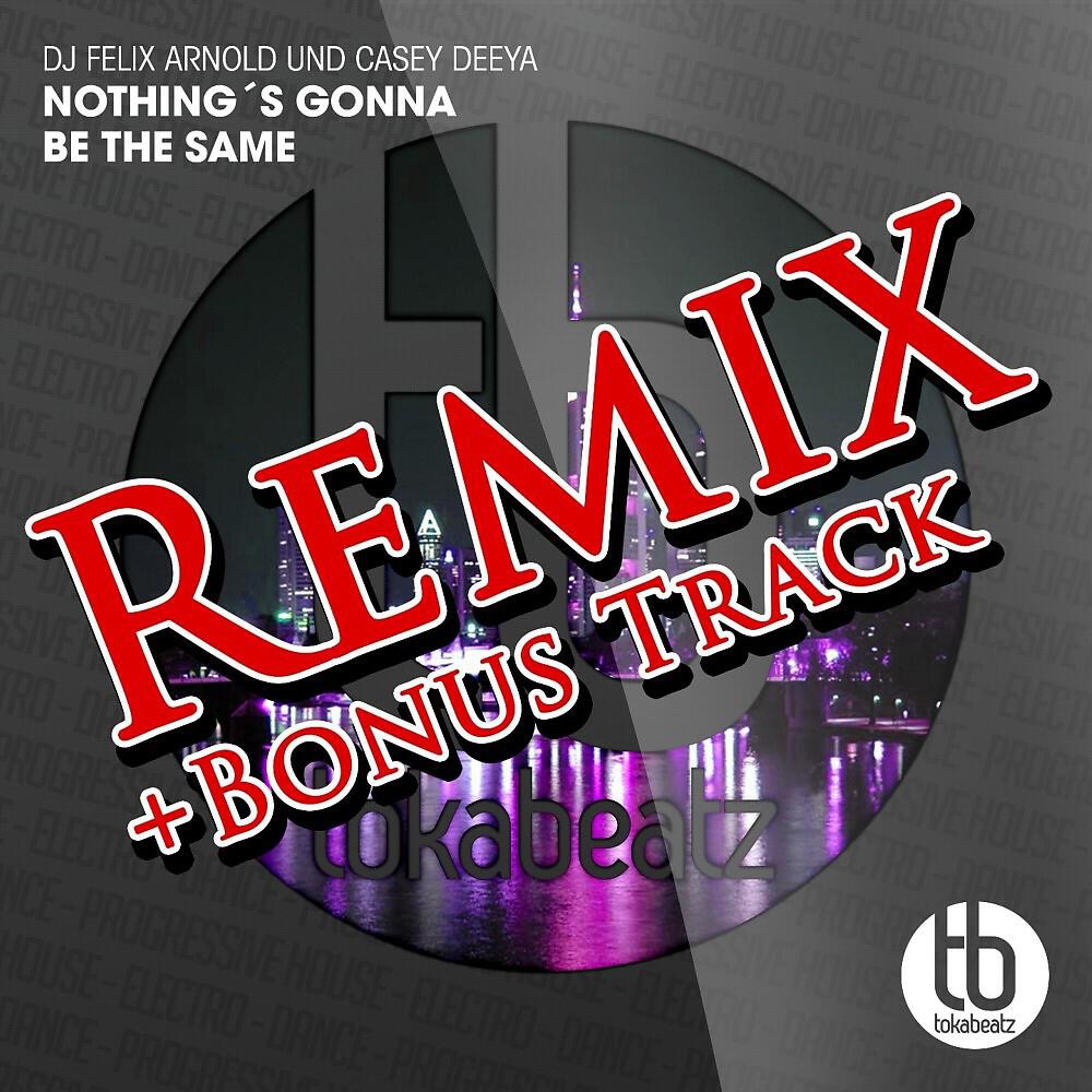 Релиз Nothing Gonna Be the Same (Remixes)