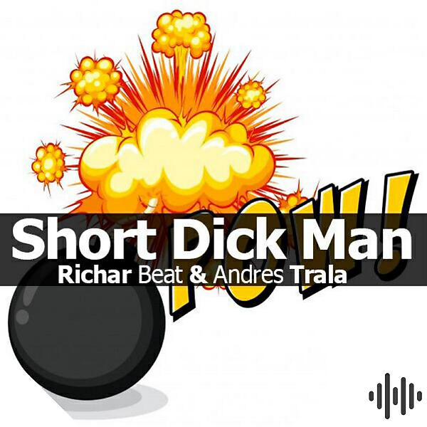 Релиз Short Dick Man