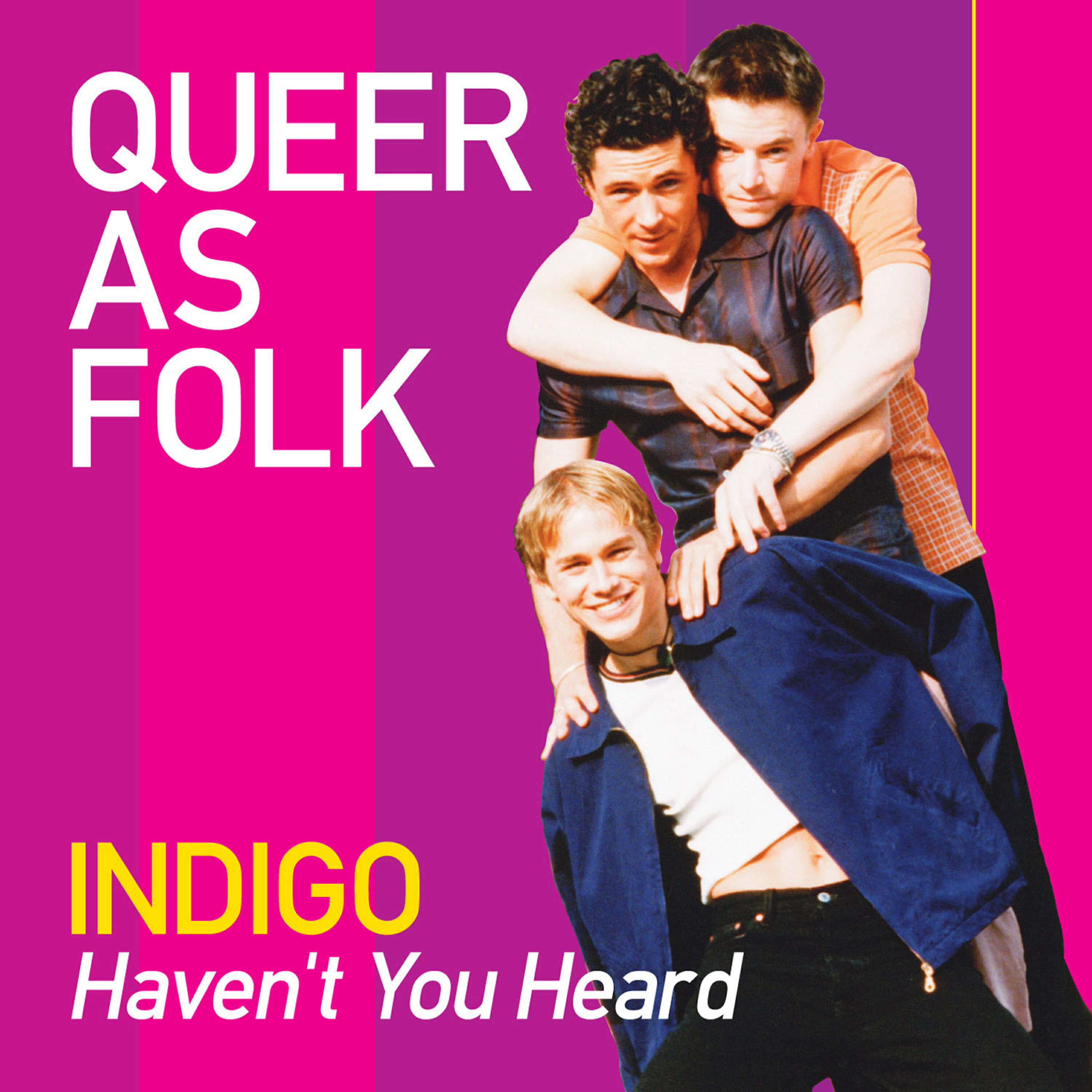Релиз Haven't You Heard (Queer as Folk)