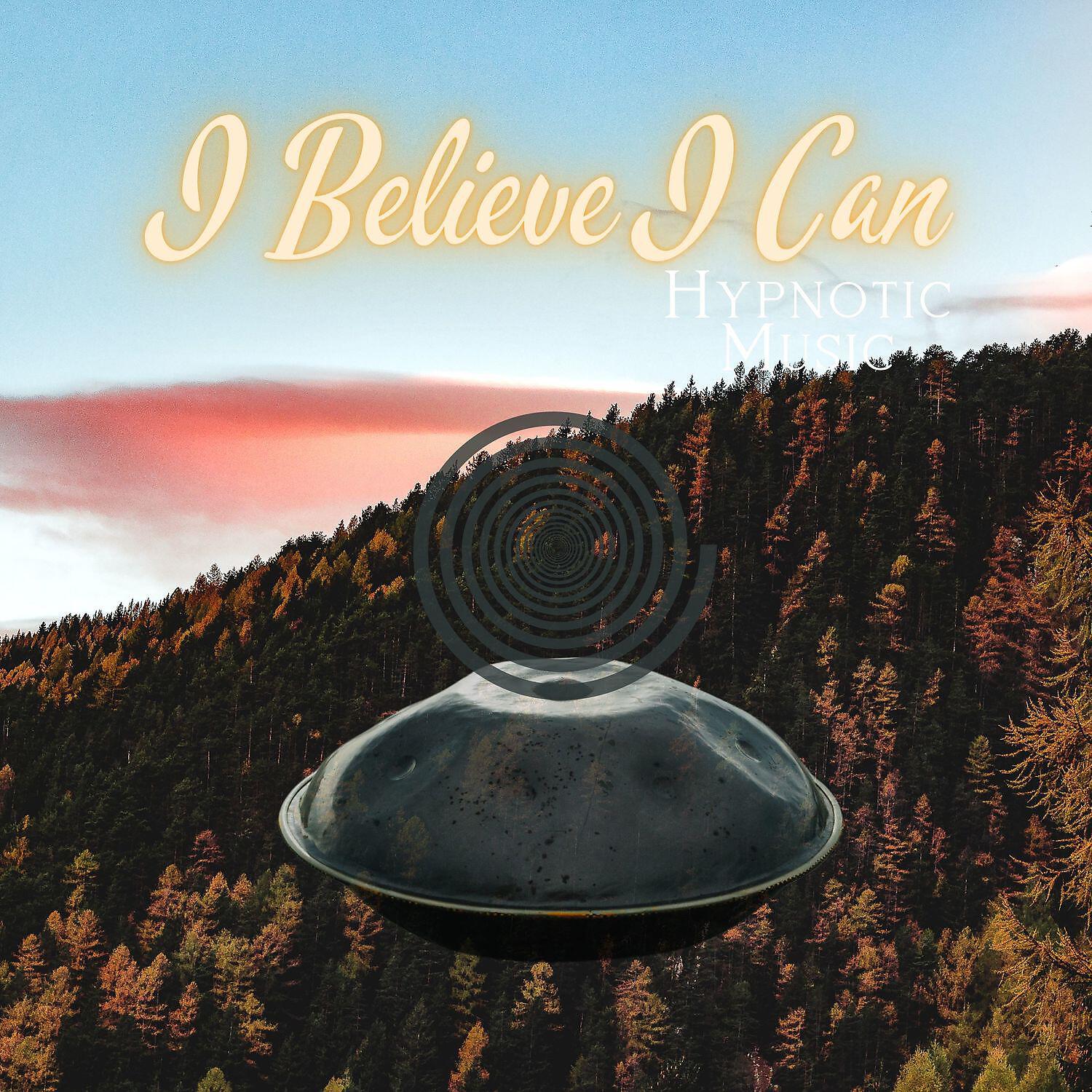 Релиз I Believe I Can, Hypnotic Music