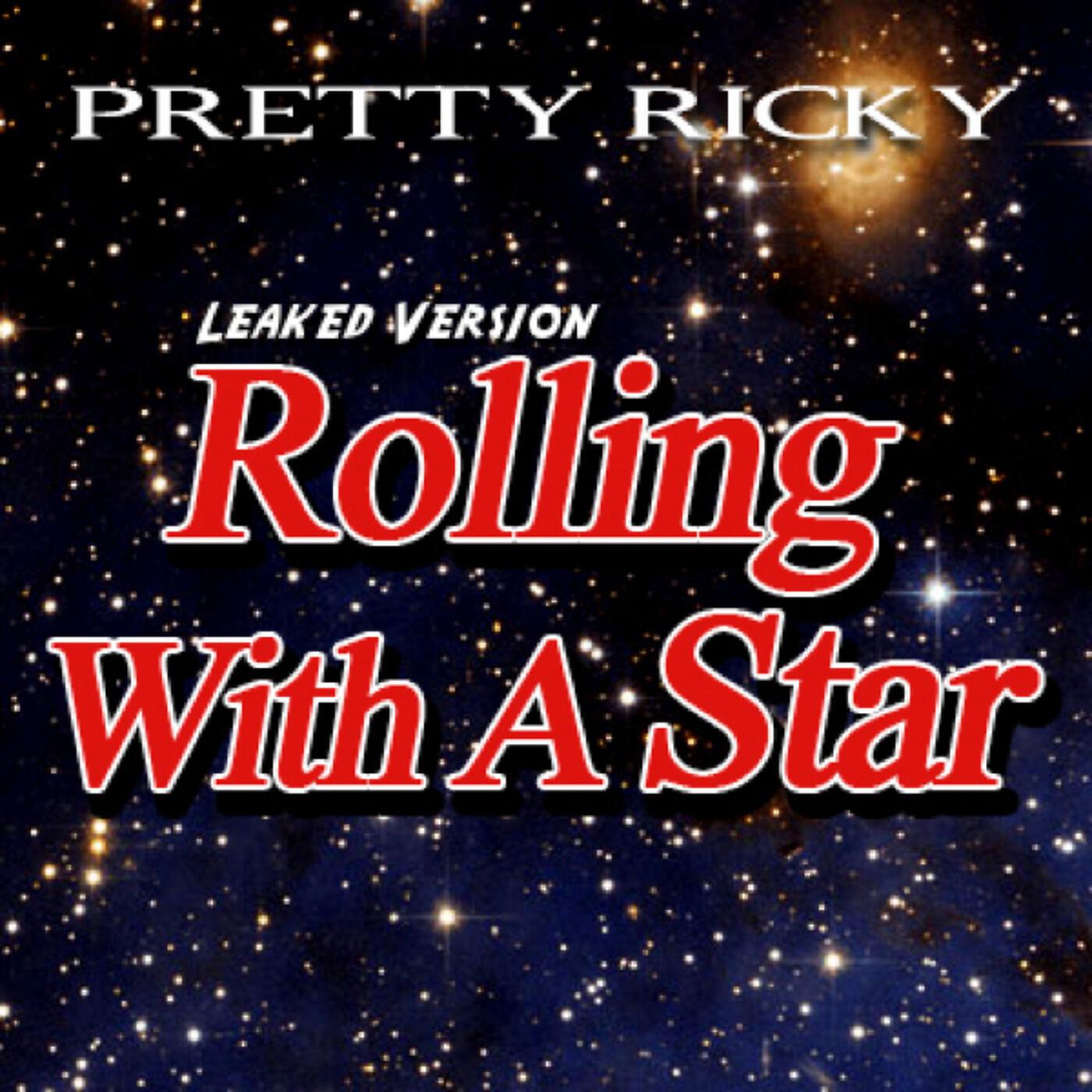 Релиз Rolling With a Star (Leaked Version)
