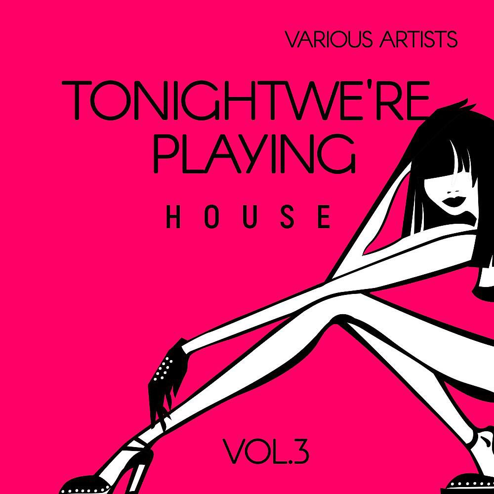 Релиз Tonight We're Playing House, Vol. 3