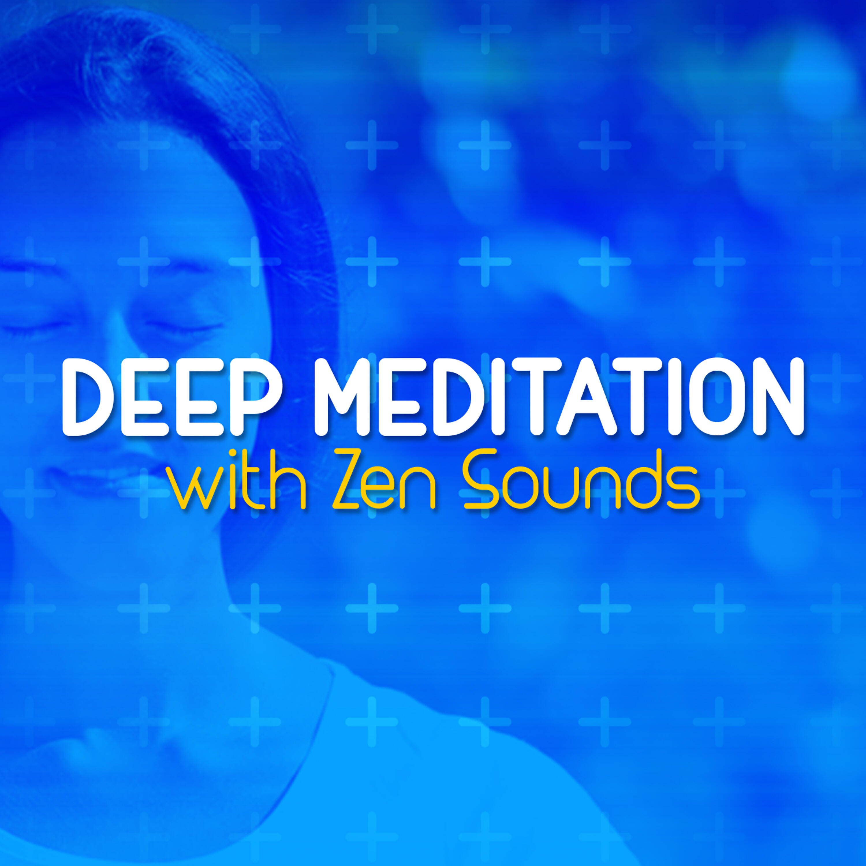 Постер альбома Deep Meditation with Zen Sounds