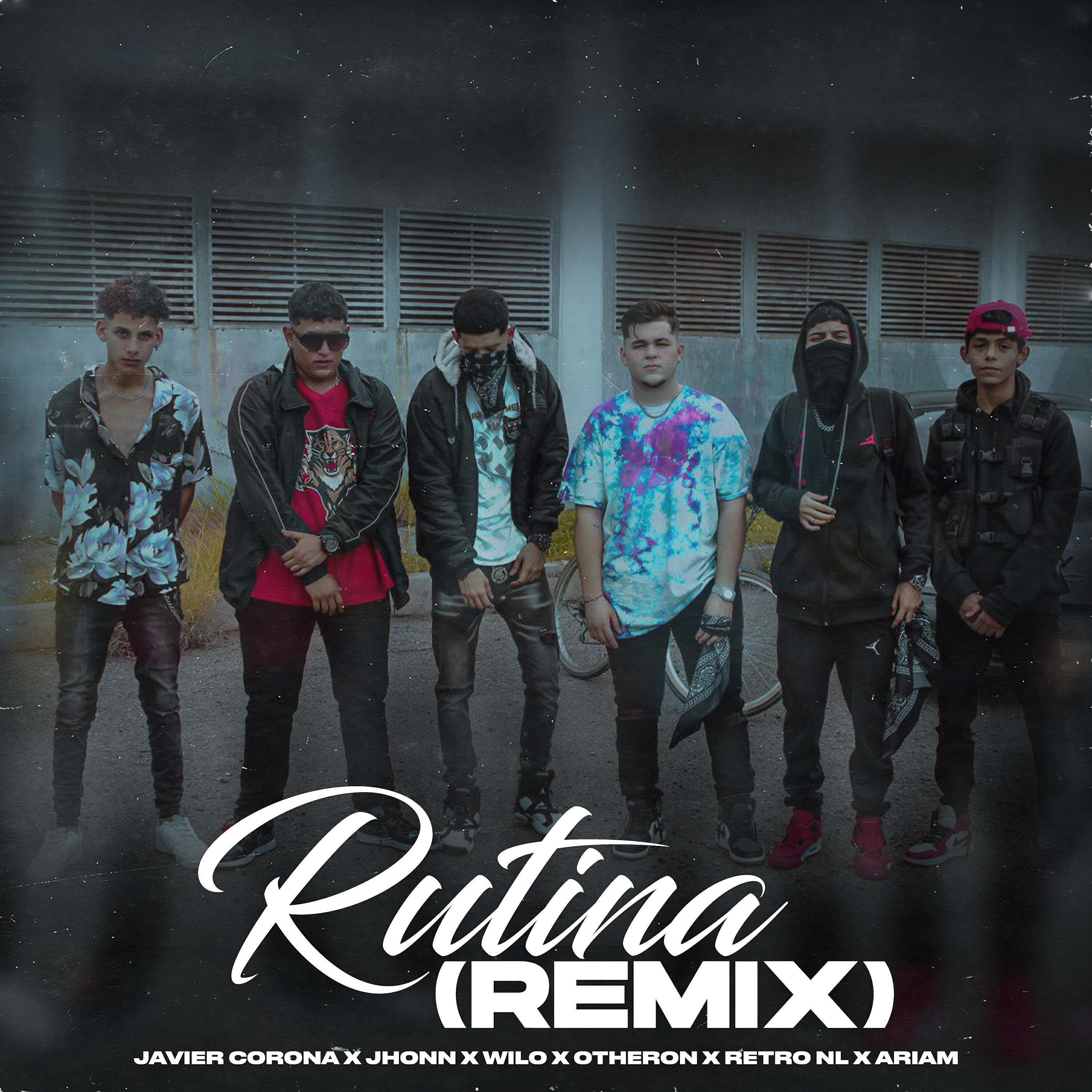 Скачать песню Javier Corona, Retro NL, OtherON, Jhonn, Wilo, Ariam - Rutina (Remix) бесплатно в MP3 для Android и iOS