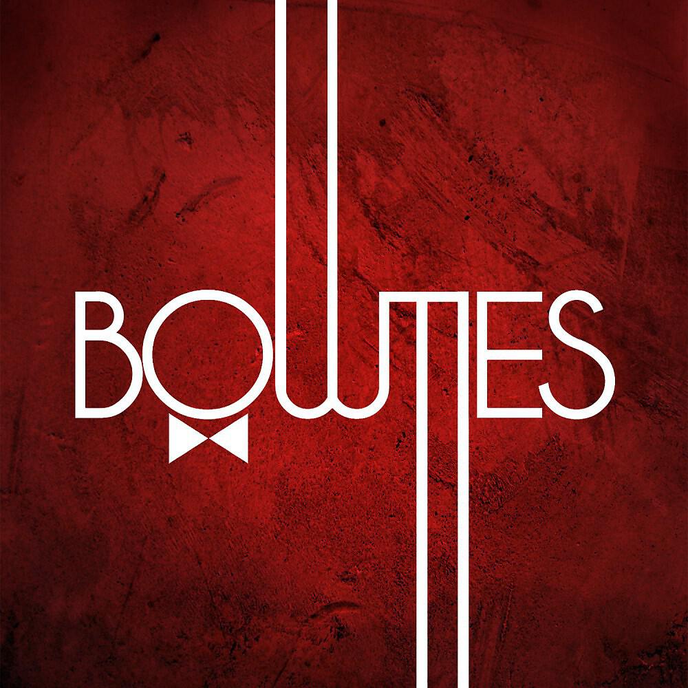 Релиз Bowties