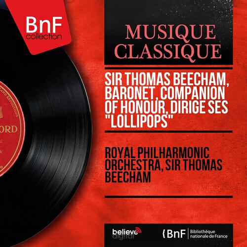 Релиз Sir Thomas Beecham, Baronet, Companion of Honour, dirige ses "Lollipops" (Mono Version)