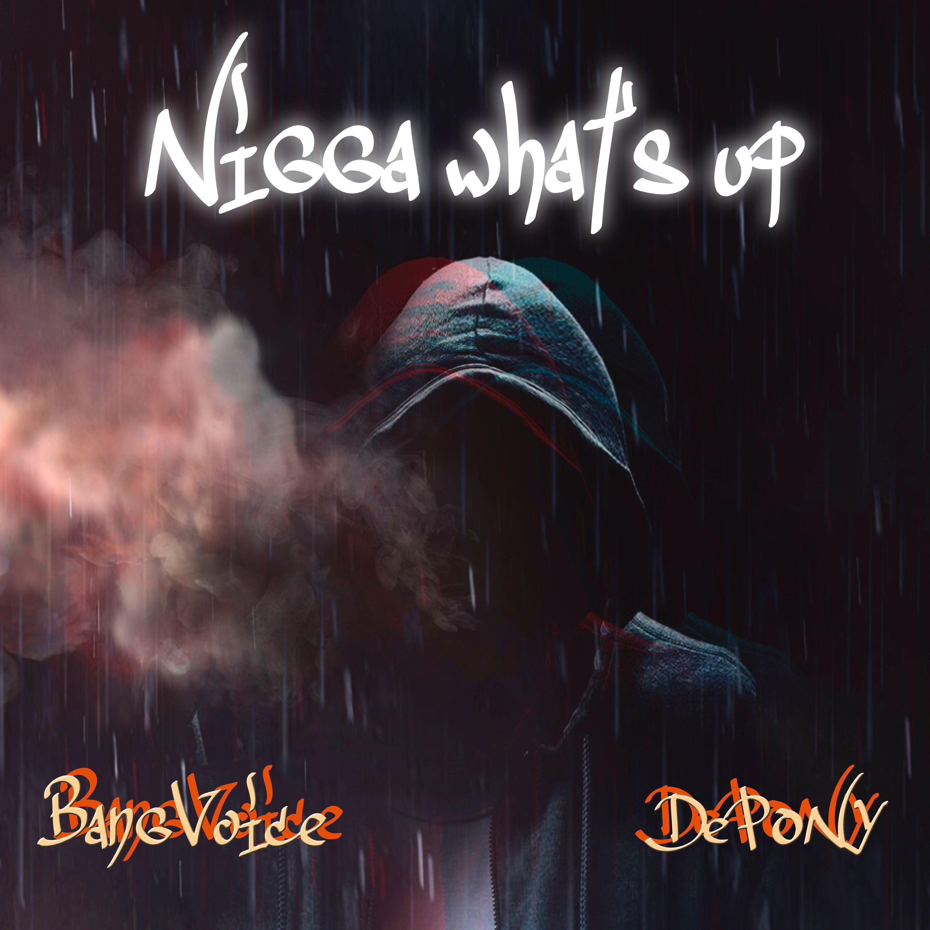 Релиз Nigga what's up!?