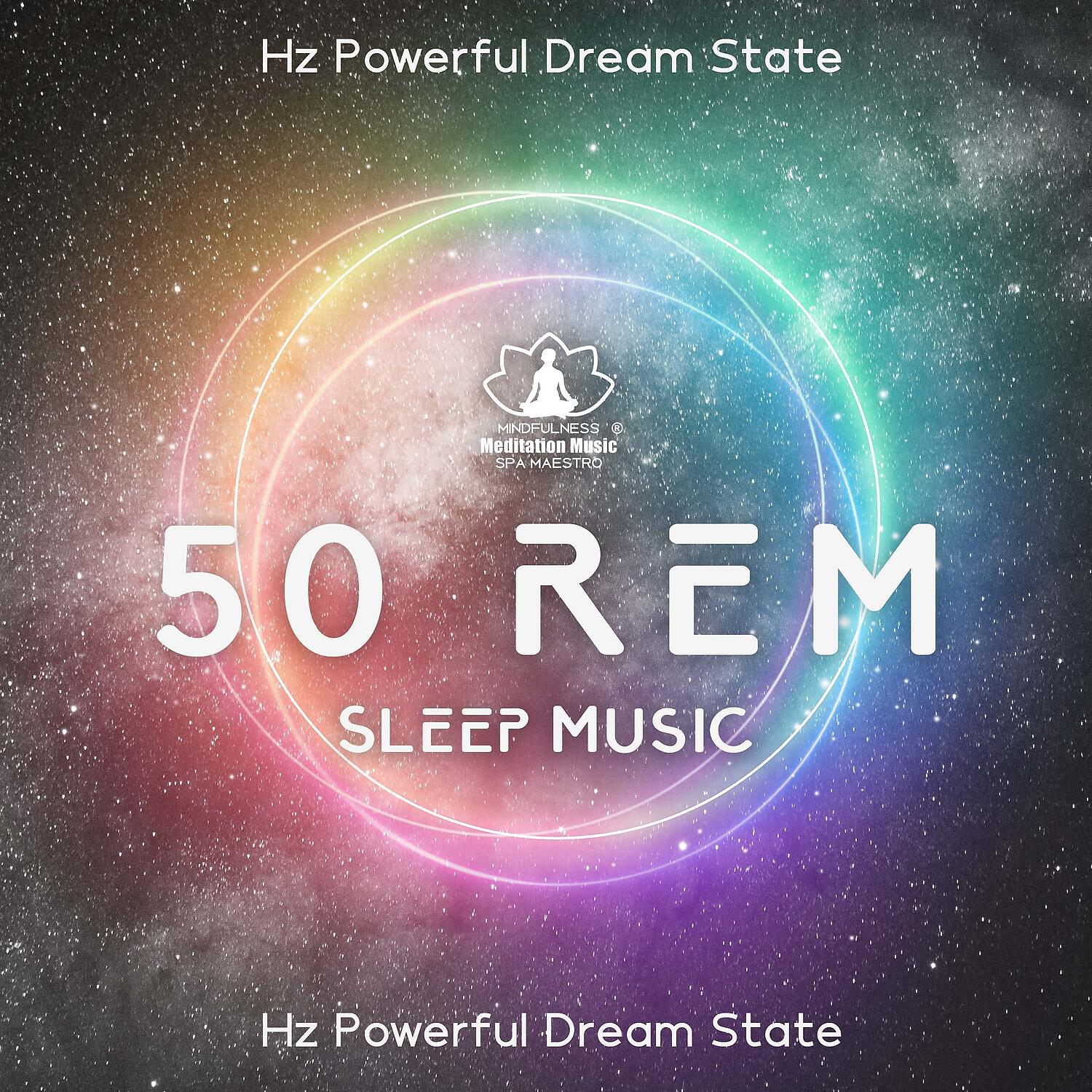 Релиз Hz Powerful Dream State: 50 REM Sleep Music