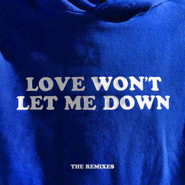 Релиз Love Won't Let Me Down - The Remixes