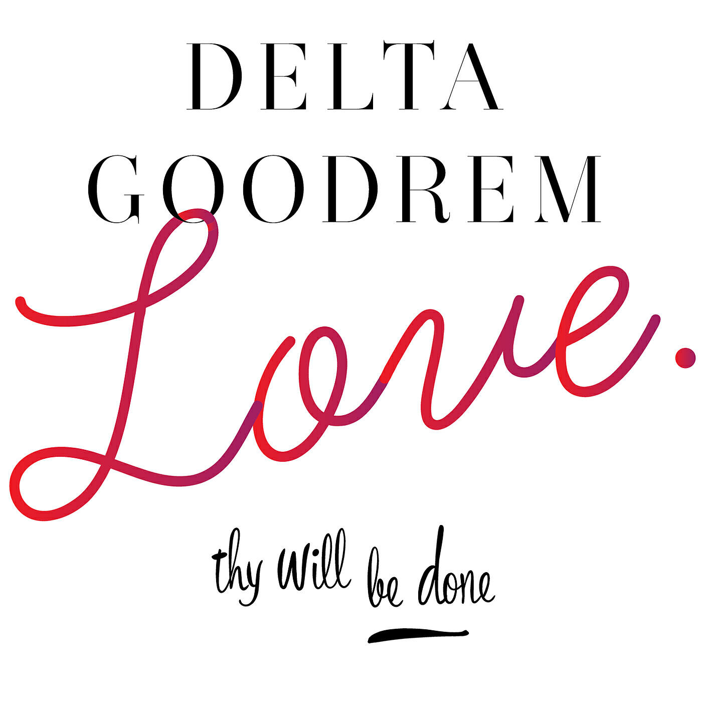 Релиз Love Thy Will Be Done