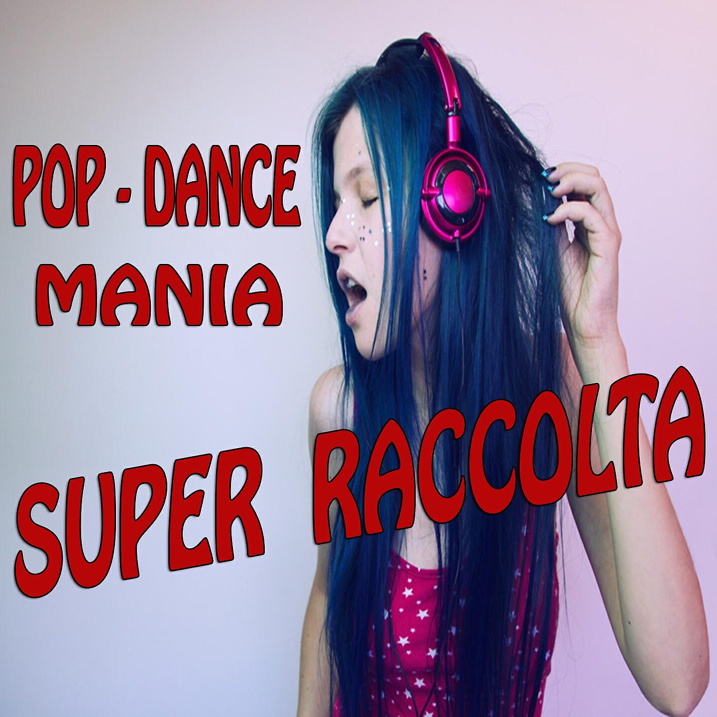 Релиз Pop - Dance Mania "Super Raccolta"