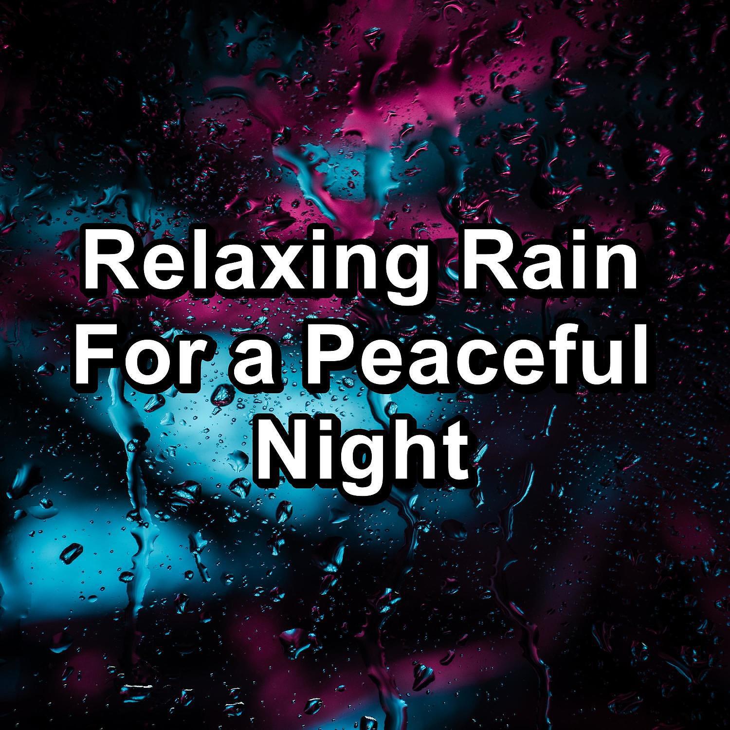 Релиз Relaxing Rain For a Peaceful Night