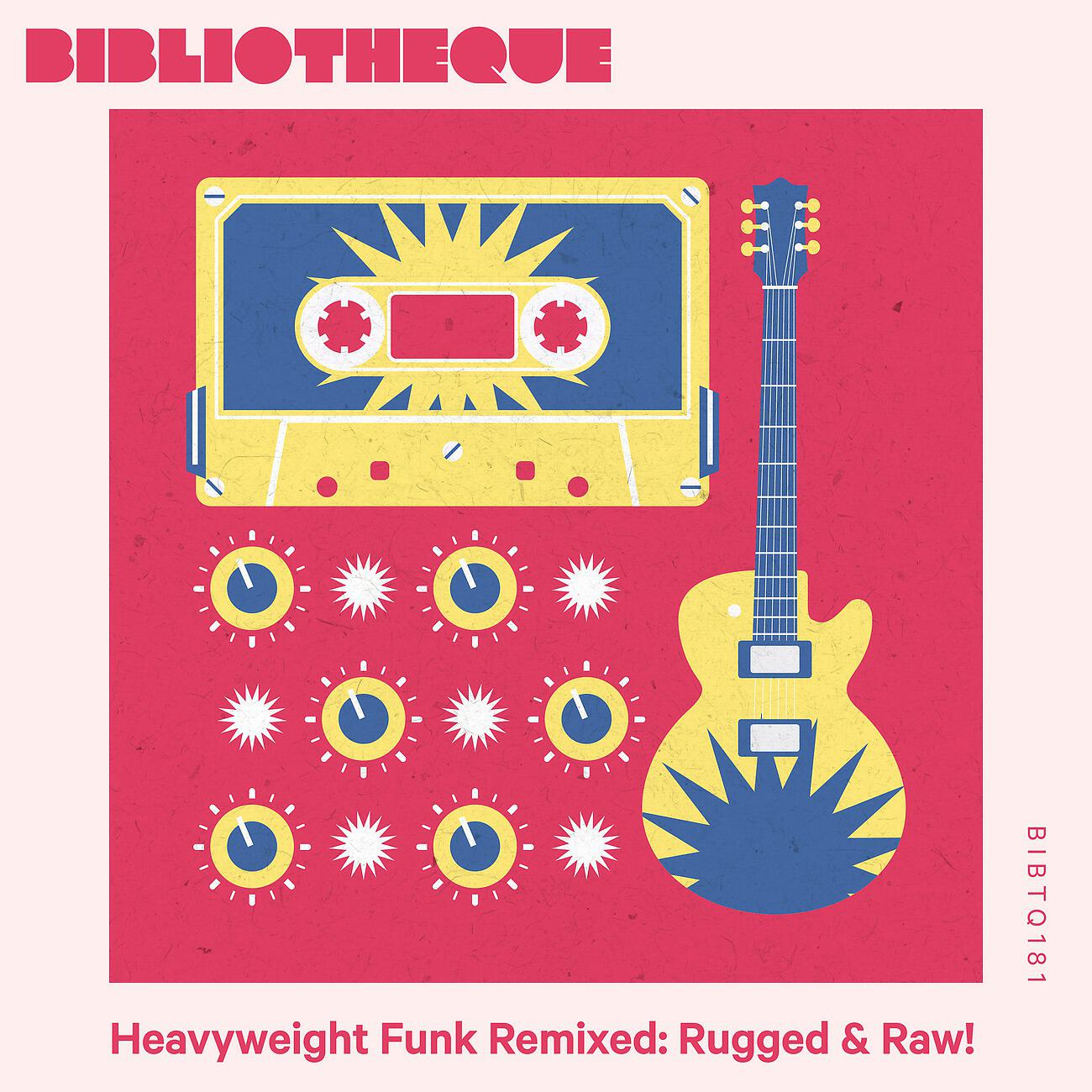 Релиз Heavyweight Funk Remixed: Rugged & Raw!