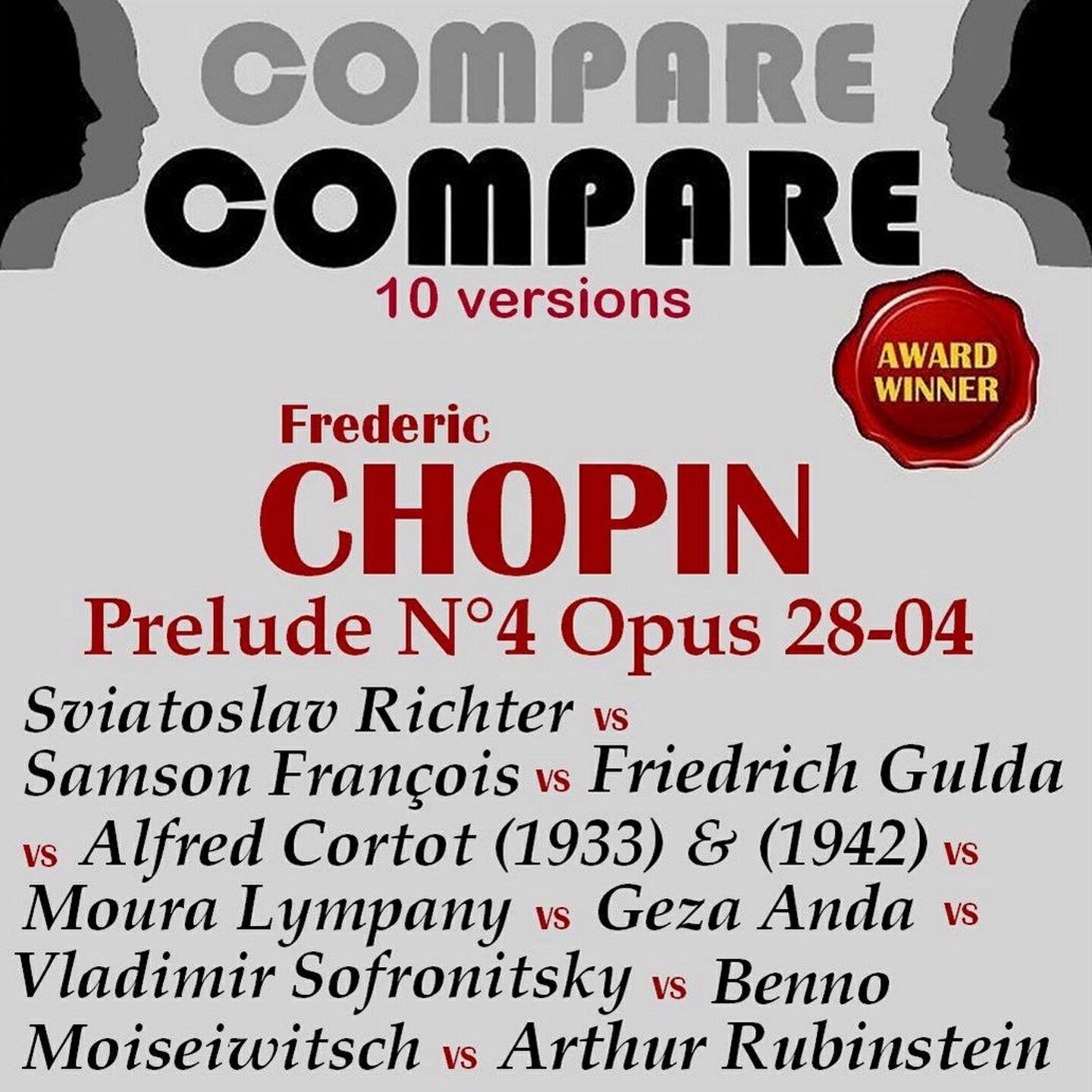 Релиз Chopin: Prelude, Op. 28 No. 4, Sviatoslav Richter vs. Samson François vs. Geza Anda vs. Moura Lympany vs. Friedrich Gulda vs. Vladimir Sofronitsky vs. Arthur Rubinstein vs. Benno Moiseiwitsch vs. Alfred Cortot (Compare 10 Versions)