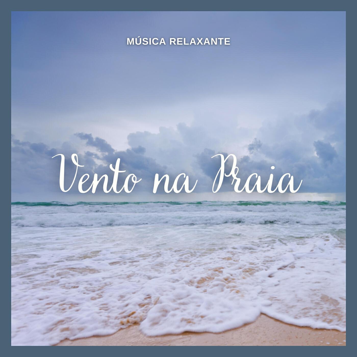 Релиз Musica Relaxante: Vento Na Praia