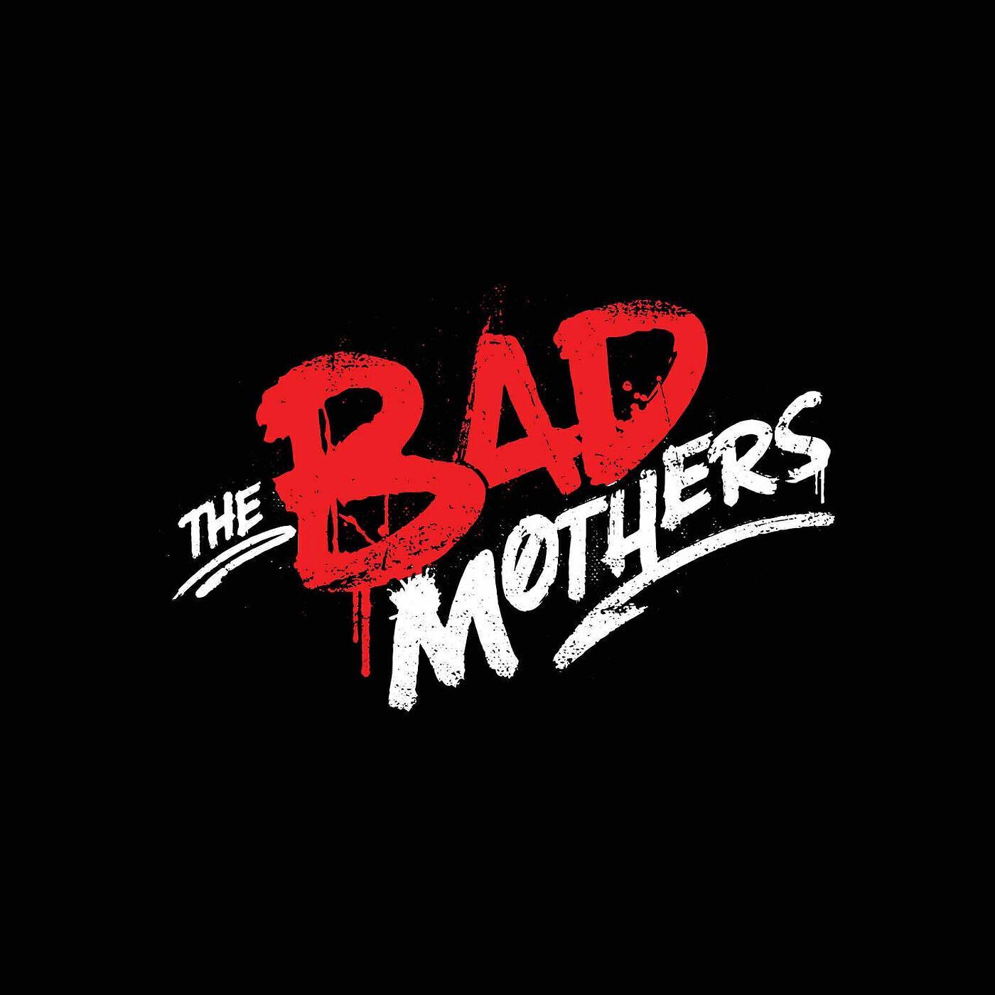 The Bad Mothers