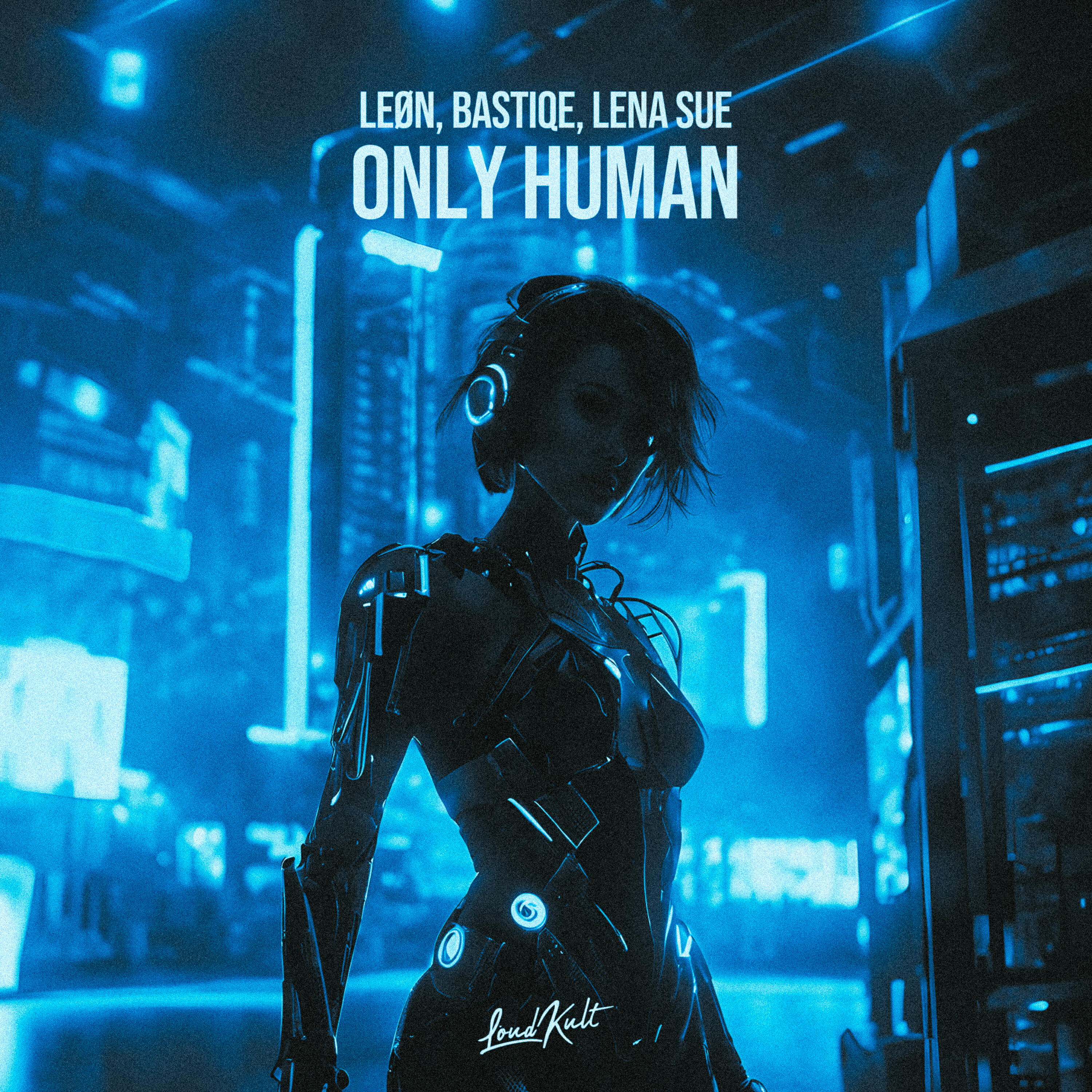Leøn, Bastiqe, Lena Sue - Only Human