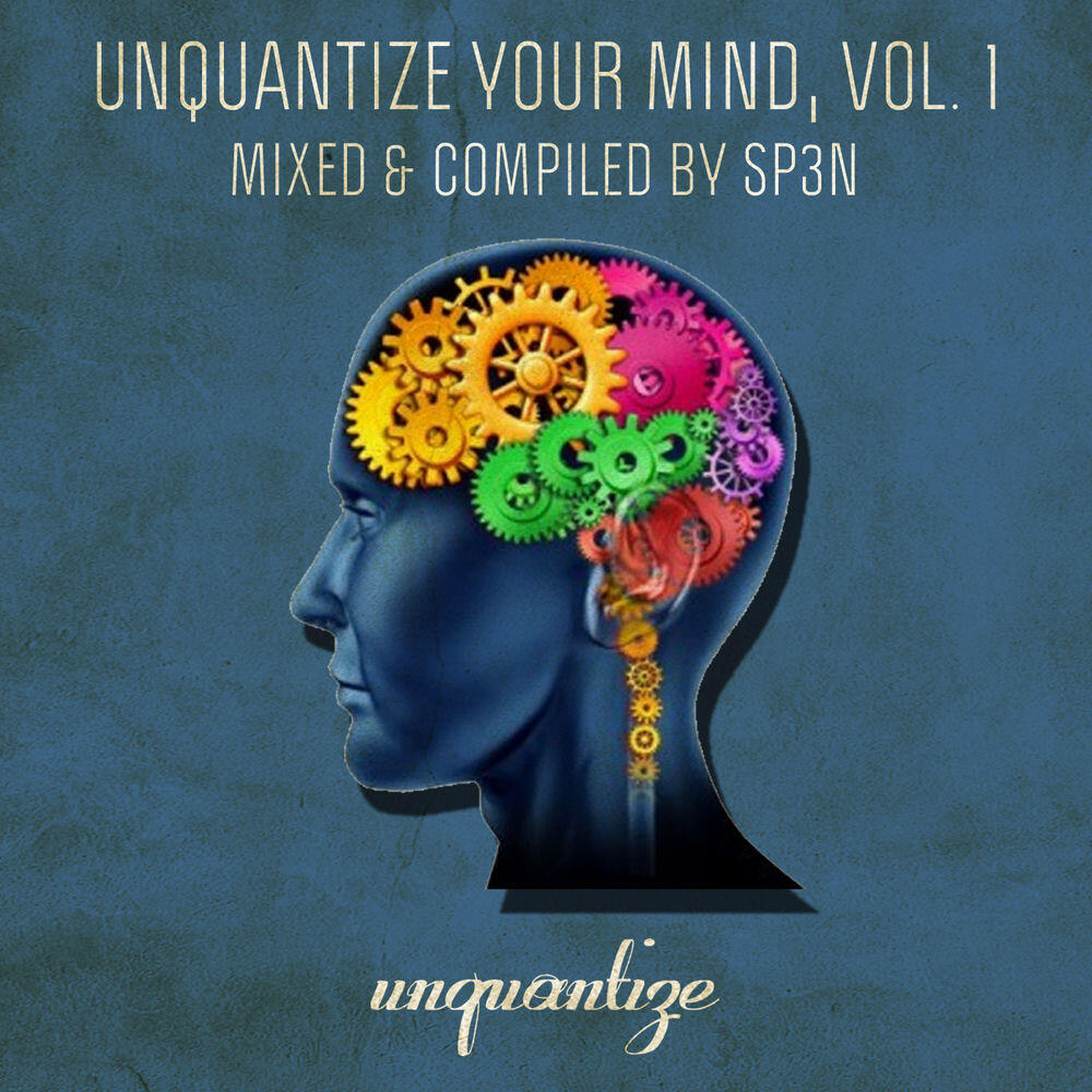 Релиз Unquantize Your Mind Vol. 1 - Mixed and Compiled by SP3N