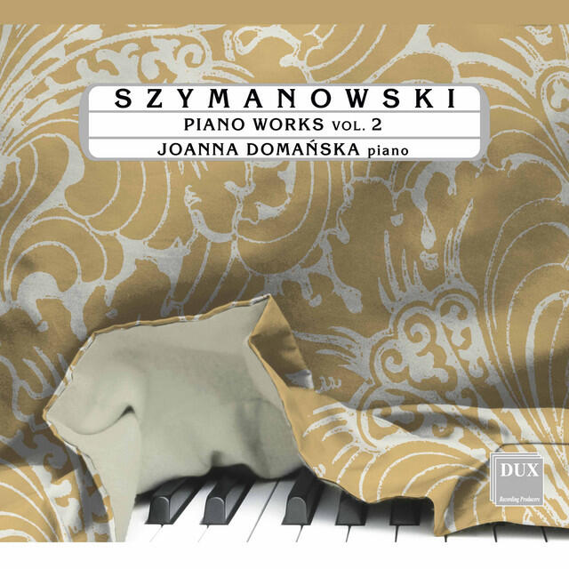 Релиз Szymanowski: Piano Works, Vol. 2
