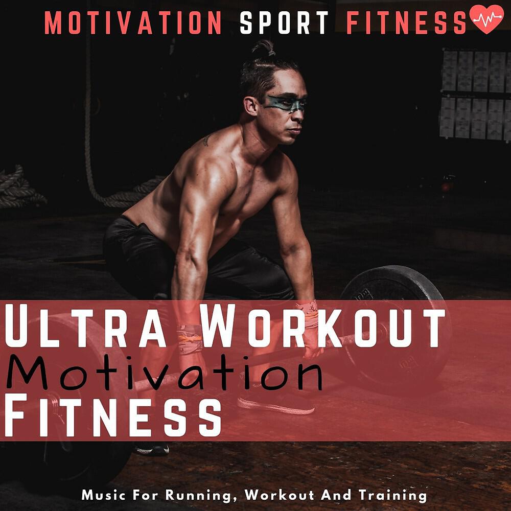Релиз Ultra Workout Motivation Fitness (Music for Running, Workout and Training)