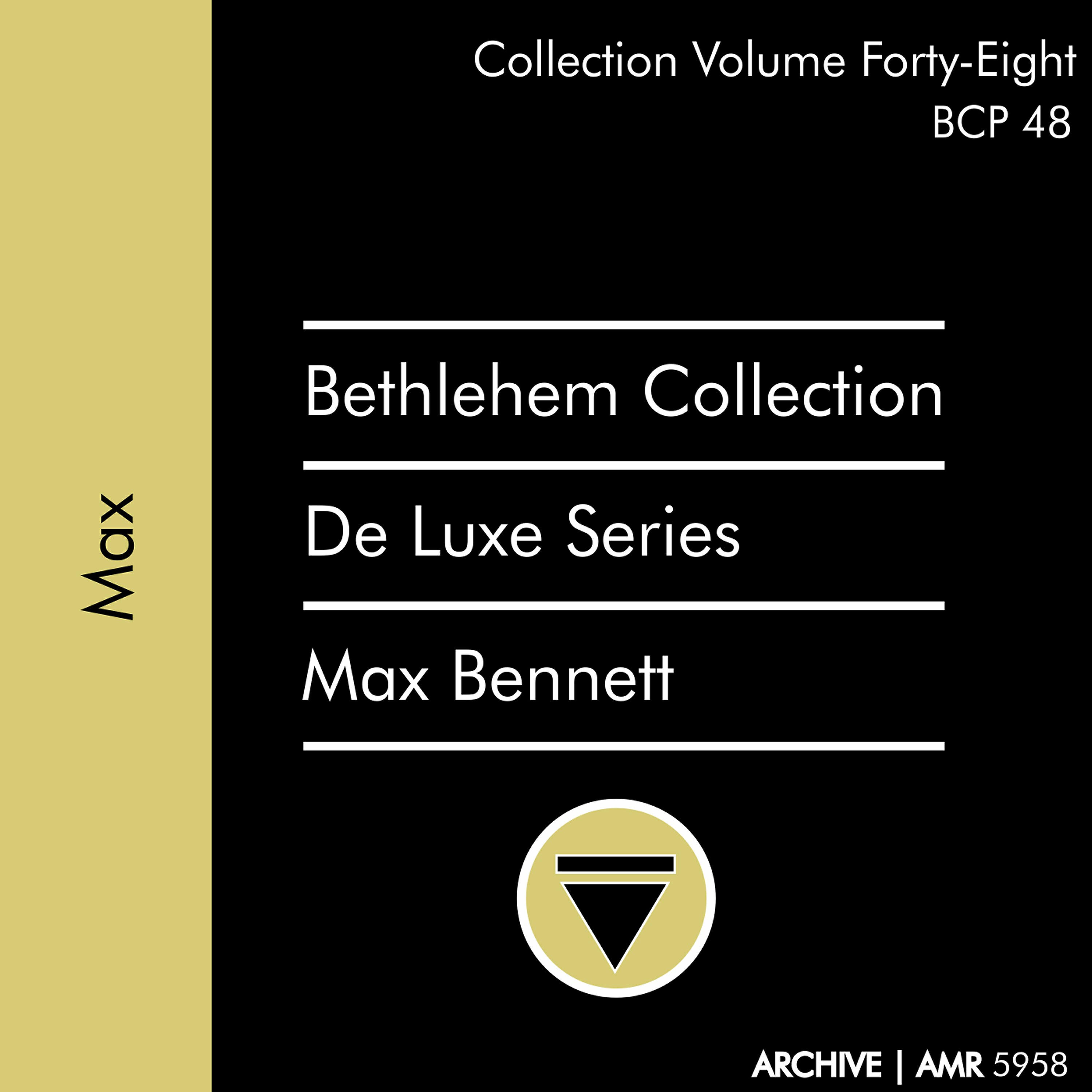 Релиз Deluxe Series Volume 48 (Bethlehem Collection): Max