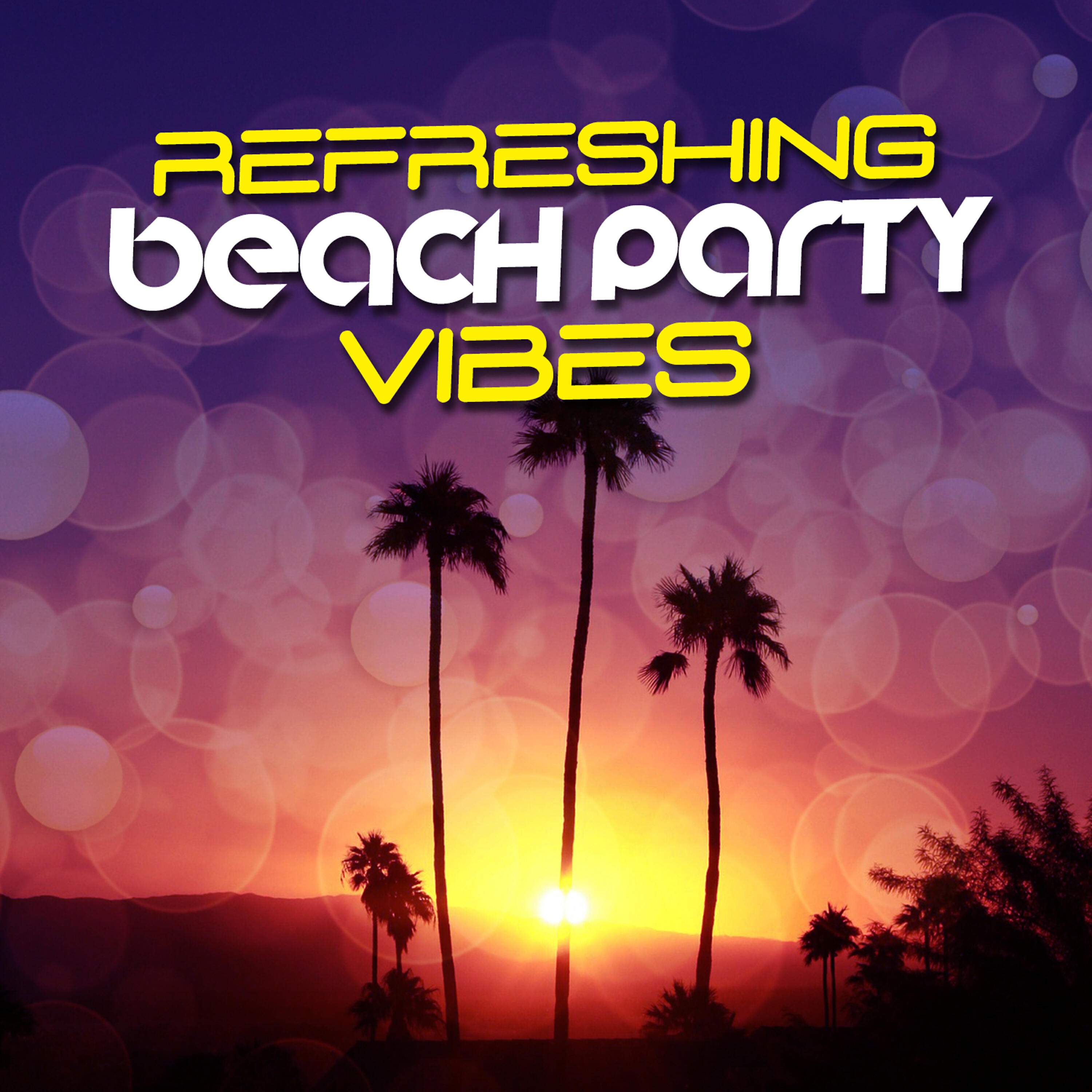 Постер альбома Refreshing Beach Party Vibes