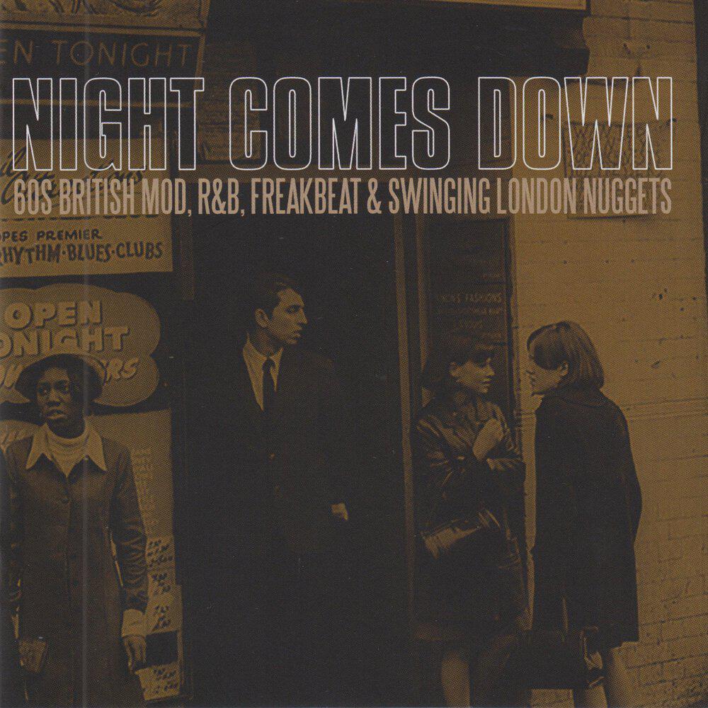 Релиз Night Comes Down: 60s British Mod, R&B, Freakbeat & Swinging London Nuggets