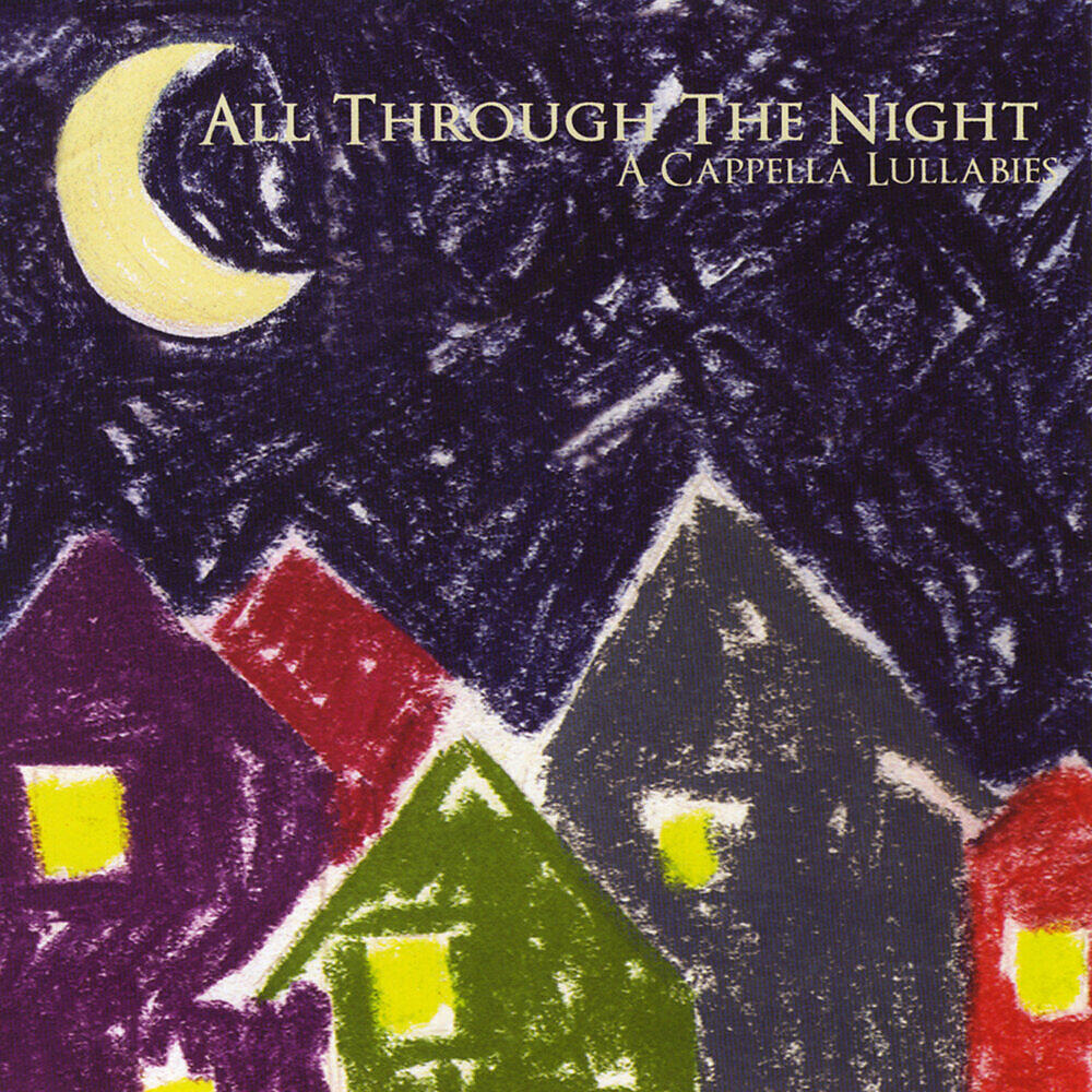 Релиз All Through The Night: A Cappella Lullabies