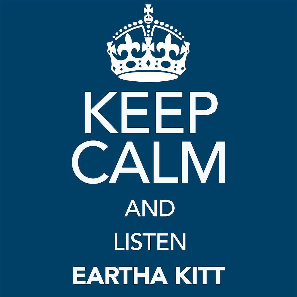 Релиз Keep Calm and Listen Eartha Kitt