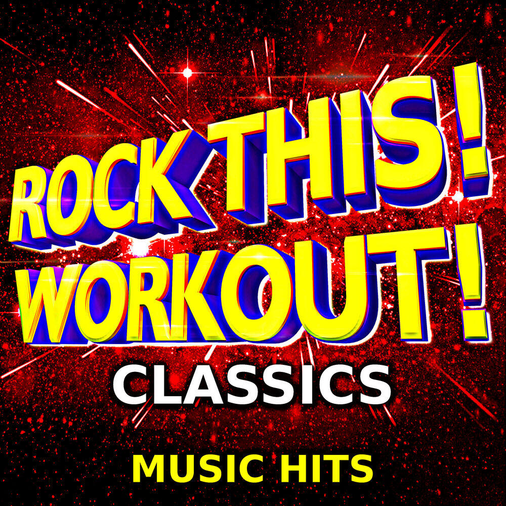 Релиз Rock This! Workout! Classics Music Hits (Deluxe)