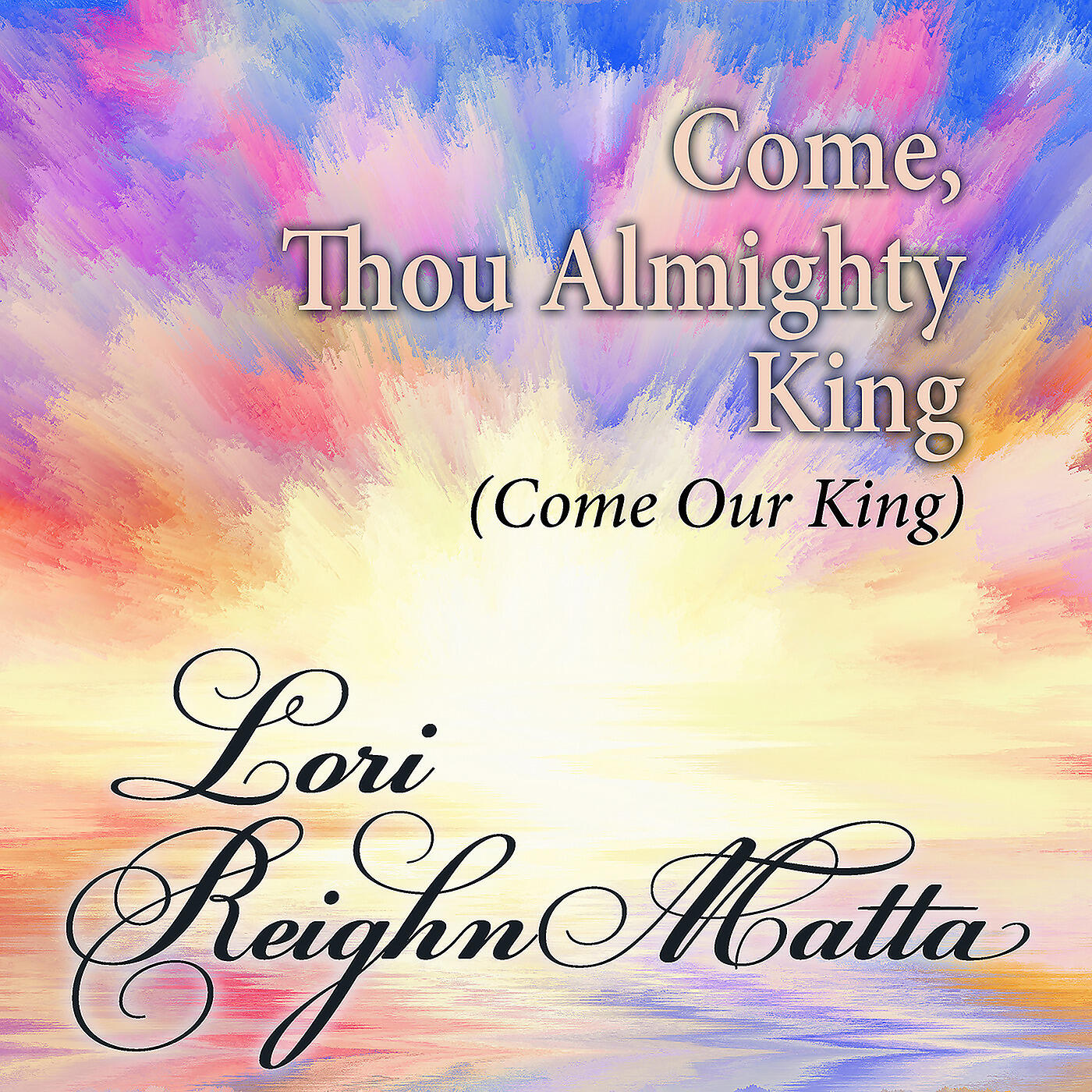 Релиз Come, Thou Almighty King (Come Our King)